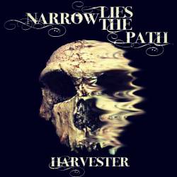 Narrow Lies The Path : Harvester